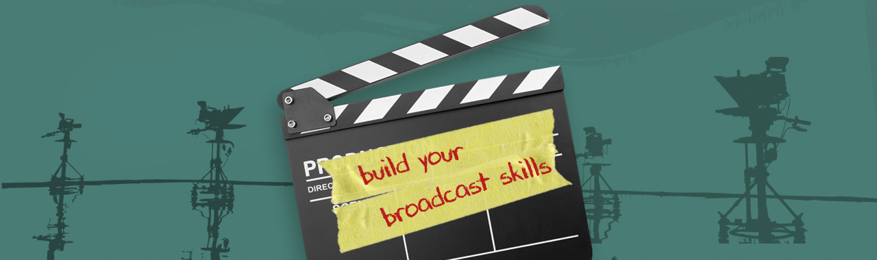 BROADCAST SKILLS BUILDER / PRACTICE SESSION workshops BROADCAST SKILLS BUILDER / PRACTICE SESSION workshops